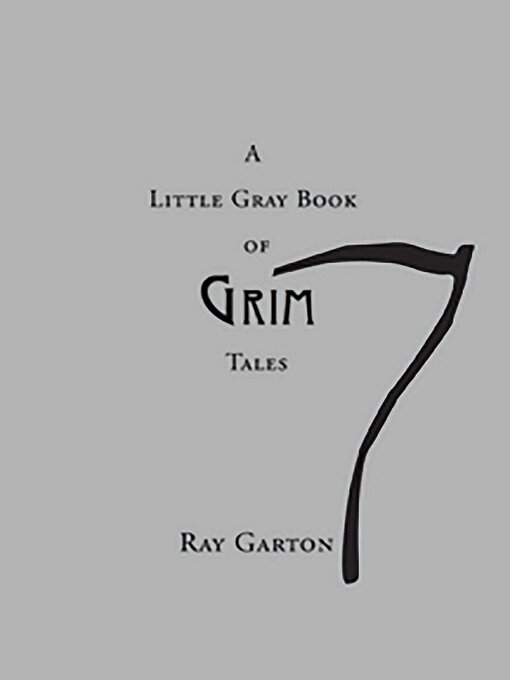 Title details for A Little Gray Book of Grim Tales by Ray Garton - Available